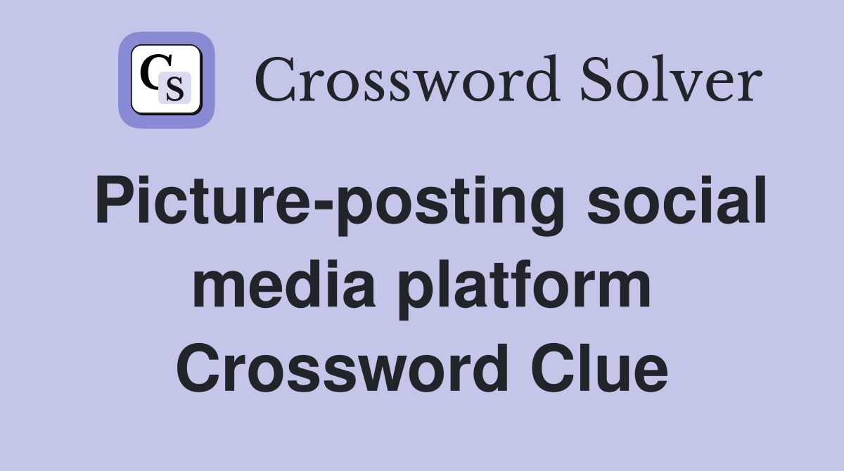 Pictureposting social media platform Crossword Clue Answers